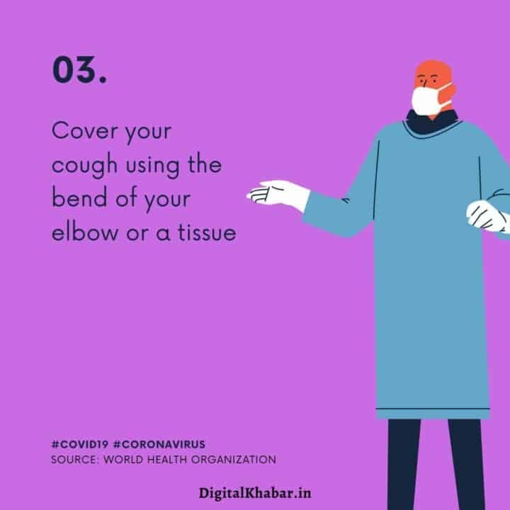 Cover your cough using the bend of your elbow or a tissue.